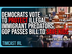 Democrats Vote To PROTECT Illegal Immigrant Predators, GOP Passes Bill To SAVE KIDS