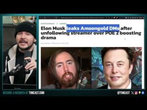 Elon Musk Accused Of Censoring Asmongold On X, Leaks DMs, Conservatives Say Hes RAMPING Censorship