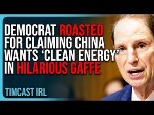 Democrat ROASTED For Claiming China Wants ‘Clean Energy’ In HILARIOUS GAFFE