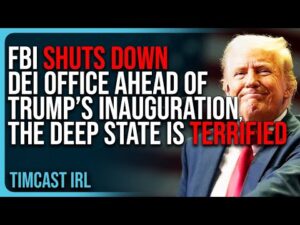 FBI SHUTS DOWN DEI Office Ahead of Trump’s Inauguration, The Deep State Is TERRIFIED