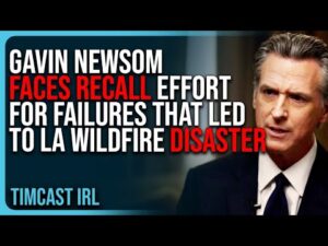 Gavin Newsom Faces RECALL EFFORT For FAILURES That Led To LA Wildfire Disaster