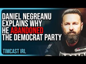 Daniel Negreanu Explains Why He ABANDONED The Democrat Party, Says The Left Became TOO EXTREME