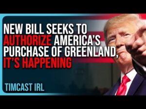 New Bill Seeks To AUTHORIZE America’s Purchase of Greenland, IT’S HAPPENING