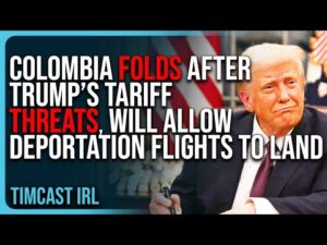 Colombia FOLDS After Trump’s Tariff Threats, Will ALLOW Deportation Flights To Land