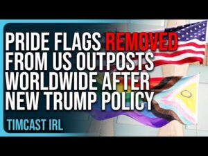 Pride Flags REMOVED From US Outposts Worldwide After Trump Policy MANDATING Only American Flags Fly