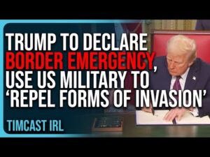 Trump To Declare Border EMERGENCY, Use US Military To ‘Repel Forms of Invasion’