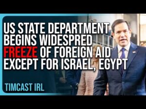 US State Department Begins WIDESPRED FREEZE of Foreign Aid Except For Israel &amp; Egypt