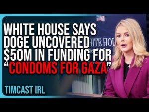 White House Says DOGE Uncovered $50 MILLION In Funding For “Condoms For Gaza”