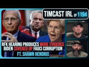 RFK Hearing Produces MORE EVIDENCE Biden Covered Up Fauci Corruption w/ Shawn Hendrix | Timcast IRL