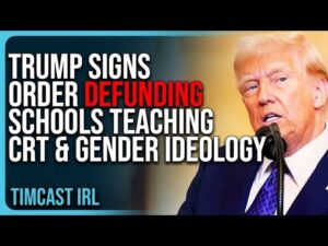 Trump Signs Executive Order DEFUNDING Schools Teaching Critical Race Theory, Gender Ideology