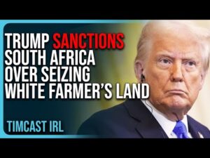 Trump SANCTIONS South Africa Over SEIZING White Farmer’s Land