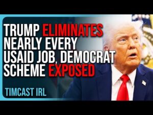 Trump ELIMINATES Nearly EVERY USAID Job, Democrat Non Profit Scheme EXPOSED