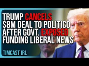 Trump CANCELS $8 MILLION Deal To Politico After Govt. EXPOSED Funding Liberal News