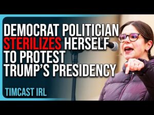 Democrat Politician STERILIZES HERSELF To PROTEST Trump’s Presidency