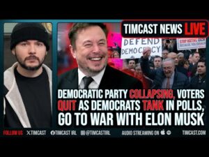 Democratic Party IMPLODES, Voters QUIT As Dem TANK In Polls, Go To War With Elon Musk | Timcast LIVE