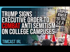 Trump Signs Executive Order To COMBAT Anti Semitism On College Campuses, Student Visas At Risk