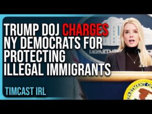 Trump DOJ CHARGES NY Democrats For PROTECTING Illegal Immigrants, NEGLECTING Americans