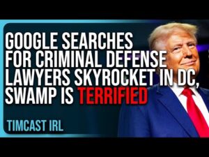 Google Searches For Criminal Defense Lawyers SKYROCKET In DC, The Swamp Is TERRIFIED