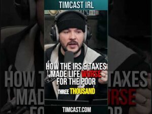 How The IRS &amp; Taxes Made Life WORSE For The Poor