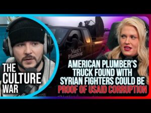 American Plumber's Truck Found With Syrian Fighters Could Be PROOF Of USAID Corruption