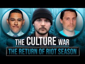 The RETURN Of Riot Season, Sumer of Love 2.0 Is COMING | The Culture War Podcast