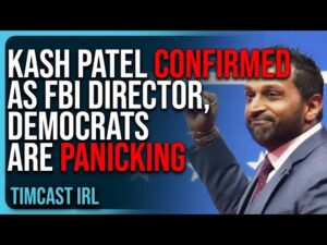 Kash Patel CONFIRMED As FBI Director, Democrats Are PANICKING