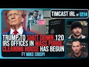 Trump To SHUTTER 120 IRS Offices In MASS PURGE, Democrat LEAKED Tax Info w/Mike Crispi | Timcast IRL