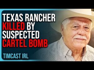 Texas Rancher KILLED By Suspected Cartel BOMB, Authorities Say Don’t Go Out At Night