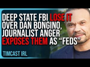 Deep State FBI LOSE IT Over Dan Bongino &amp; Kash Patel, Journalist Anger EXPOSES Them As “FEDS”