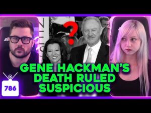 Gene Hackman's Death Ruled 'Suspicious', Michelle Trachtenberg Still Undetermined | Ep, 786