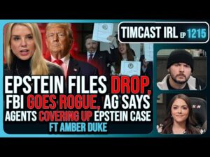 EPSTEIN Files DROP, FBI GOES ROGUE, AG Says They COVERED UP Epstein Case w/Amber Duke | Timcast IRL