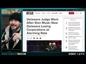 Delaware Democrats PANIC As Business FLEES State After Blocking Elon Telsa Pay, Tim Pool SLAMS WV