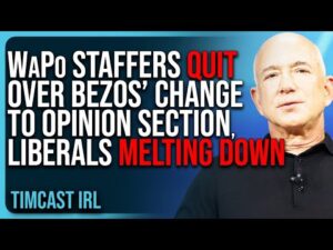 WaPo Staffers QUIT Over Bezos’ Change To Opinion Section, Liberal Media MELTING DOWN