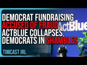 Democrat Fundraising ACCUSED OF FRAUD, ActBlue COLLAPSES, Democrats In Shambles