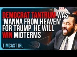 Democrat TANTRUM Was “Manna From Heaven” For Trump, He Will WIN Midterms