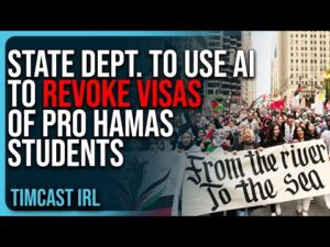 State Dept. To Use AI To REVOKE Visas of Pro Hamas Students