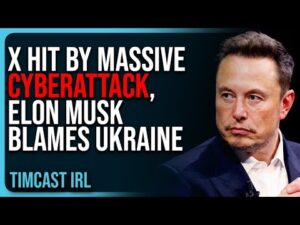 X Hit By MASSIVE Cyberattack, Elon Musk BLAMES Ukraine