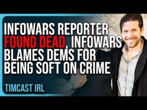 InfoWars Reporter FOUND DEAD In Attack, InfoWars BLAMES Dems For Being SOFT On Crime