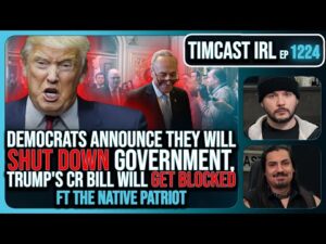 Government SHUTDOWN IMMINENT, Democrats Vow To BLOCK Trump CR w/The Native Patriot | Timcast IRL