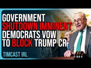 Government SHUTDOWN IMMINENT, Democrats Vow To BLOCK Trump CR