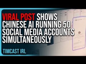 VIRAL POST Shows Chinese AI Running 50 Social Media Accounts SIMULTANEOUSLY, Dead Internet Theory