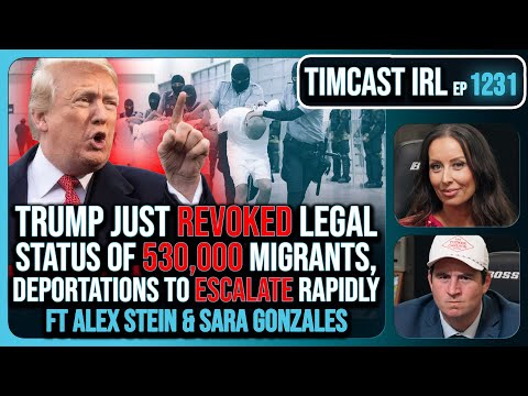 Trump Just REVOKED Legal Status Of 530,000 Migrants, Deportations NOW w/ Alex Stein | Timcast IRL