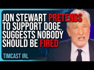 Jon Stewart PRETENDS To Support DOGE, Suggests Nobody Should Be Fired &amp; US Should RAISE TAXES