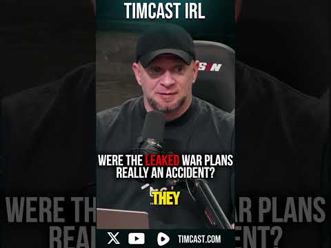 Were The LEAKED War Plans Really An Accident? | TIMCAST