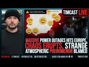 MASSIVE Power Outages His Europe, CHAOS ERUPTS, Strange Atmospheric PHENOMENON Blamed
