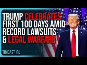 Trump CELEBRATES First 100 Days Amid RECORD Lawsuits &amp; Legal Warfare
