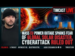 Mass EU Power Outage Sparks Fear Of GLOBAL SOLAR DISASTER, Cyberattack RULED OUT