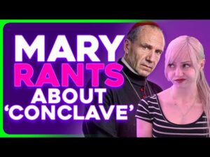 Mary GOES OFF on Anti-Catholic Movie 'Conclave'