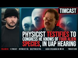 Physicist TESTIFIES To Congress He Knows of FOUR ALIEN SPECIES, In UAP Hearing
