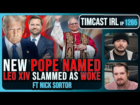NEW Pope SLAMMED As WOKE, Pope Leo XIV Named, Old Anti-Trump Posts Go Viral | Timcast IRL